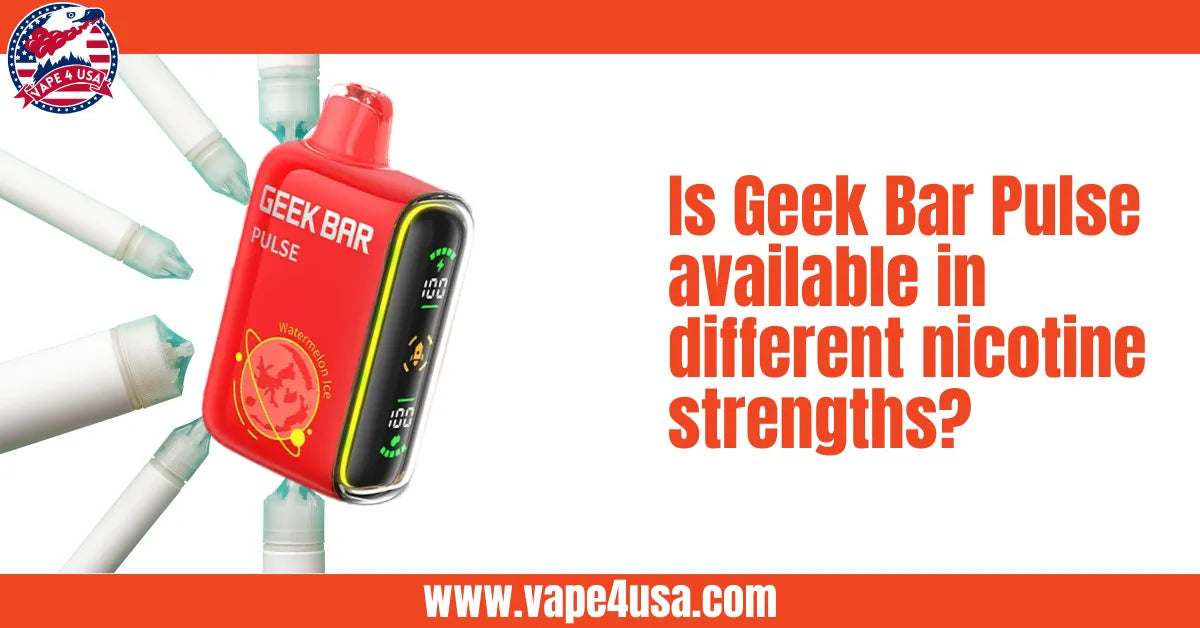 Is Geek Bar Pulse Available in Different Nicotine Strengths