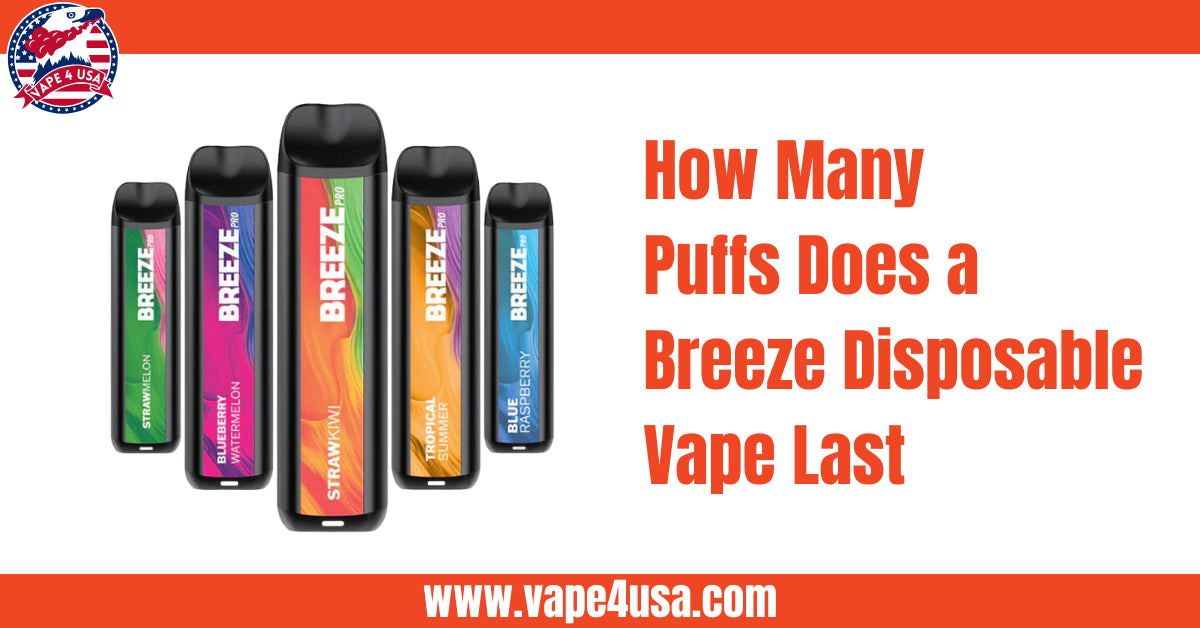 How Many Puffs Does a Breeze Disposable Vape Last?