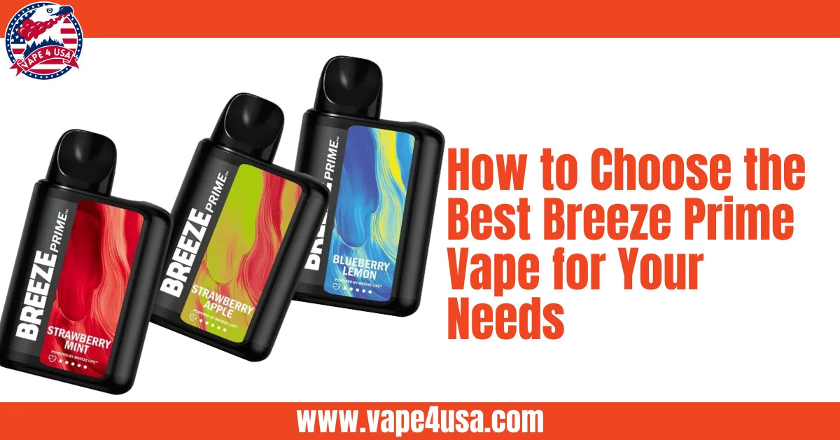How to Choose the Best Breeze Prime Vape for Your Needs