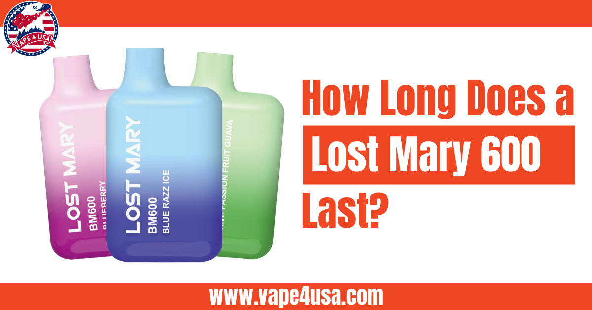 How Long Does a Lost Mary 600 Last?