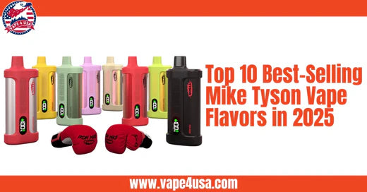 Top 10 Best-Selling Mike Tyson Vape Flavors in 2025