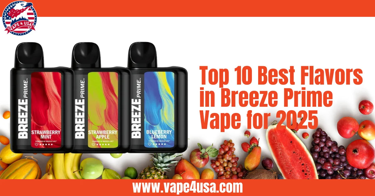 Top 10 Best Flavors in Breeze Prime Vape for 2025