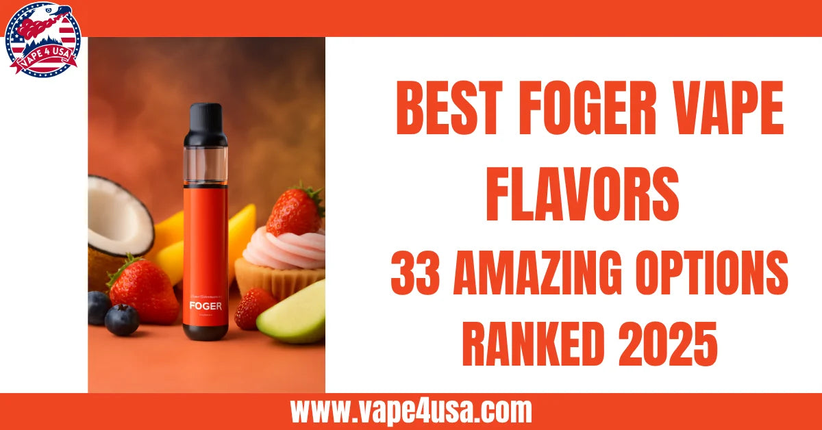 Best Foger Vape Flavors