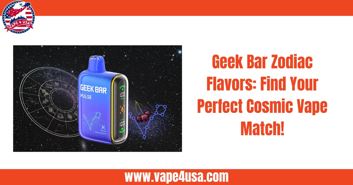 Geek Bar Zodiac Flavors: Your Astrological Guide to Heavenly Vaping