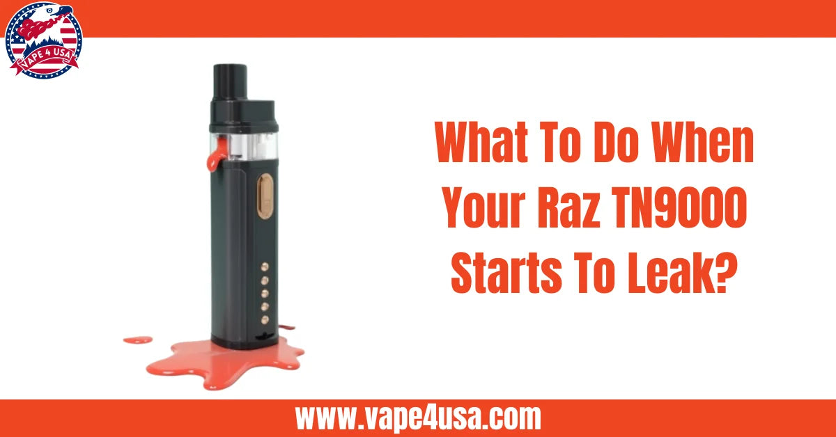 What To Do When Your Raz TN9000 Starts To Leak